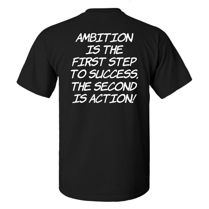 Ambition Is The First Step To Success Print Men's T-shirt