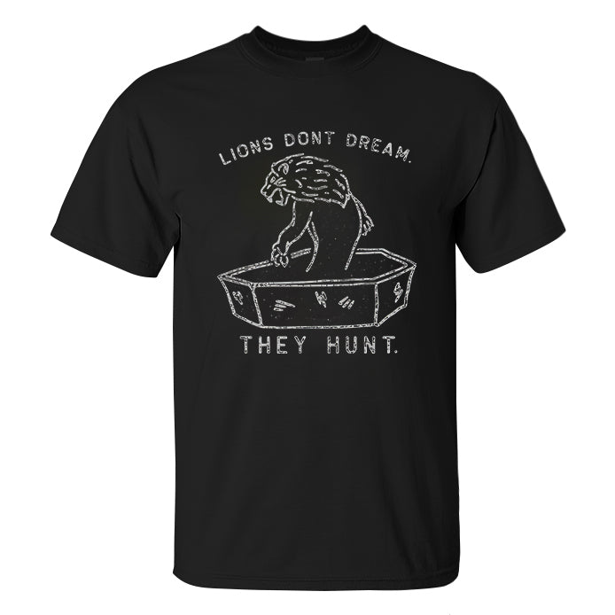 Lions Don't Dream. They Hunt Printed Men's T-shirt