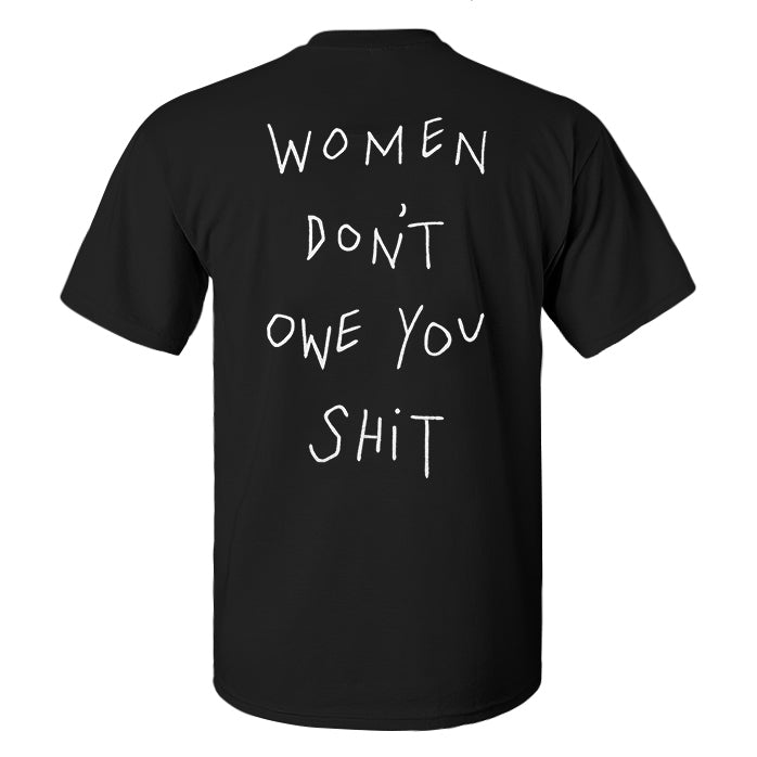 Women Don‘T Owe You Shit Printed Men's T-shirt