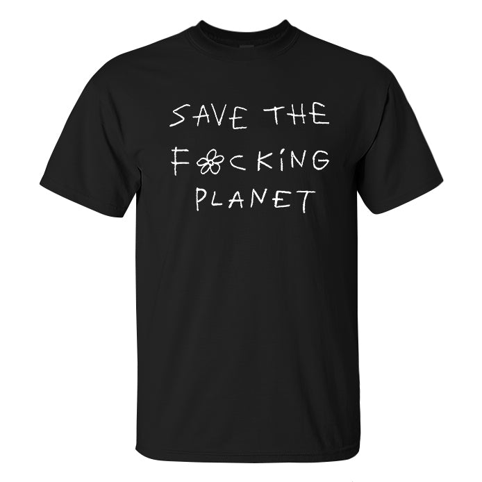 Save The F*cking Planet Printed Men's T-shirt