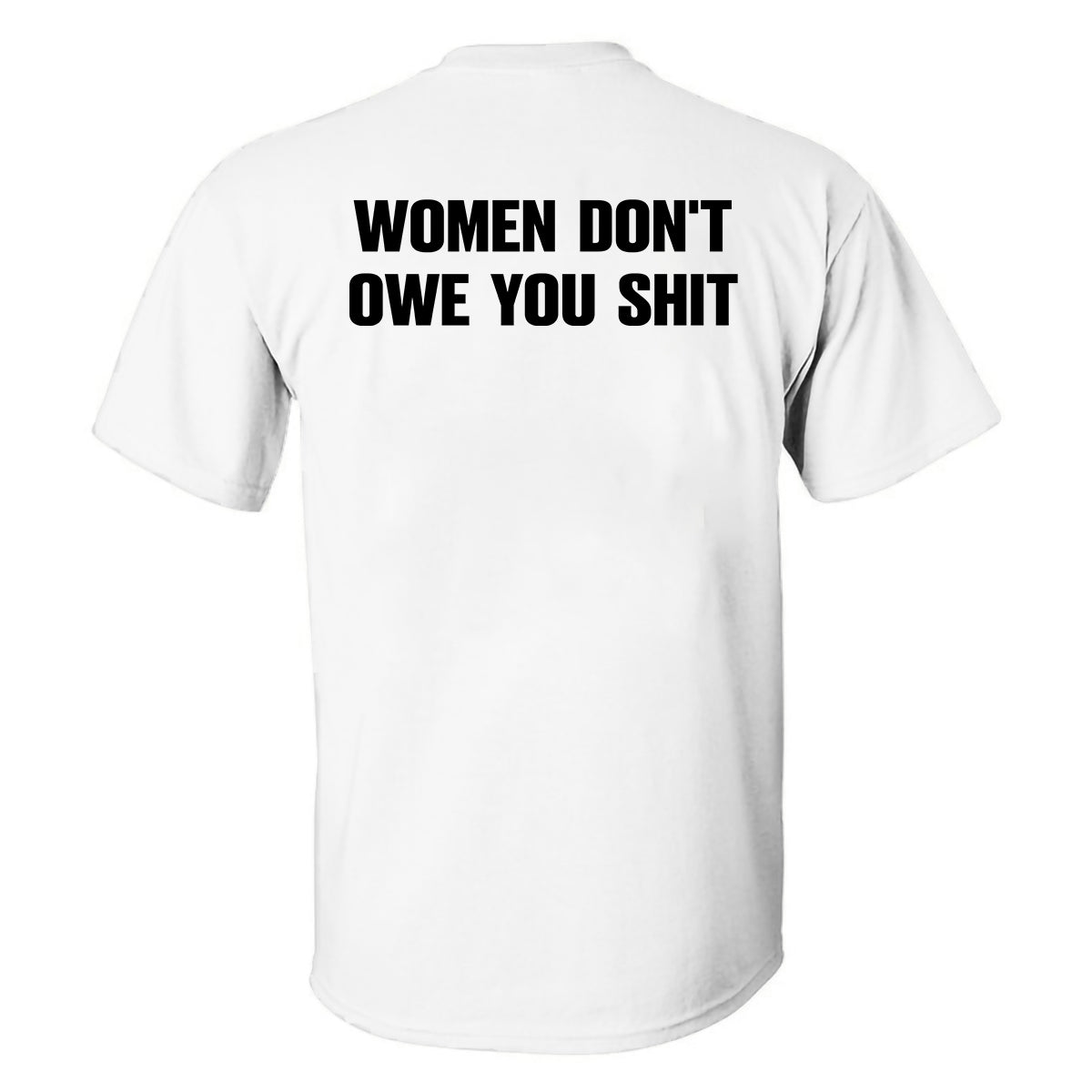 Women Don't Owe You Shit Printed Men's T-shirt