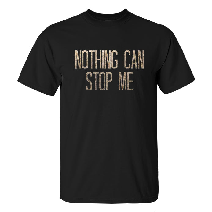 Nothing Can Stop Me Printed Men's T-shirt