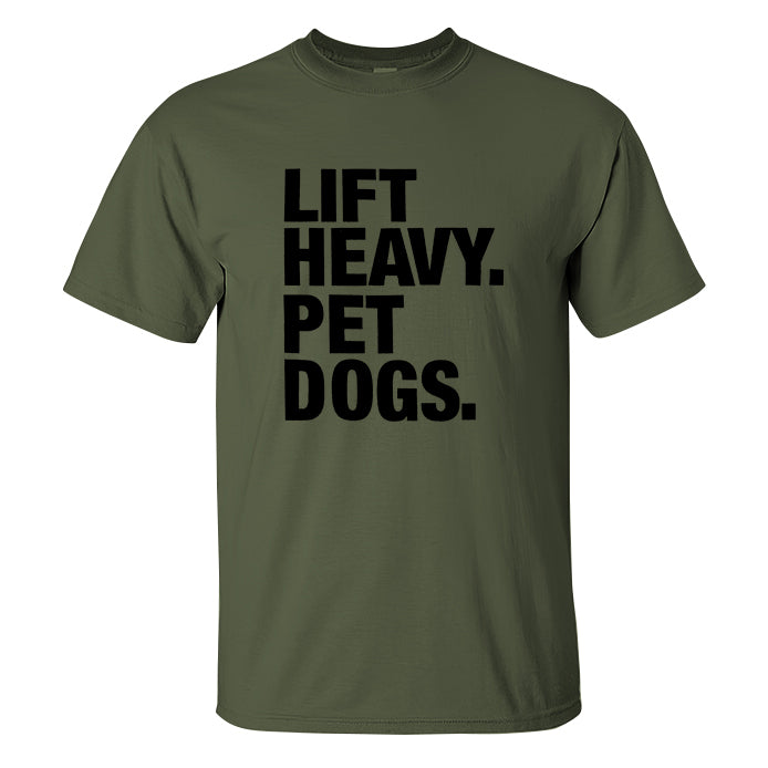 Lift Heavy. Pet Dogs Printed Men's T-shirt