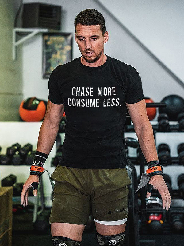 Chase More. Consume Less Printed Men's T-shirt