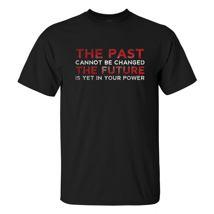 The Past Cannot Be Changed The Future Printed Men's T-shirt