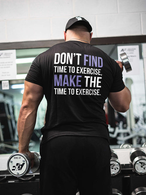 Don't Find Time To Exercise Printed Men's T-shirt