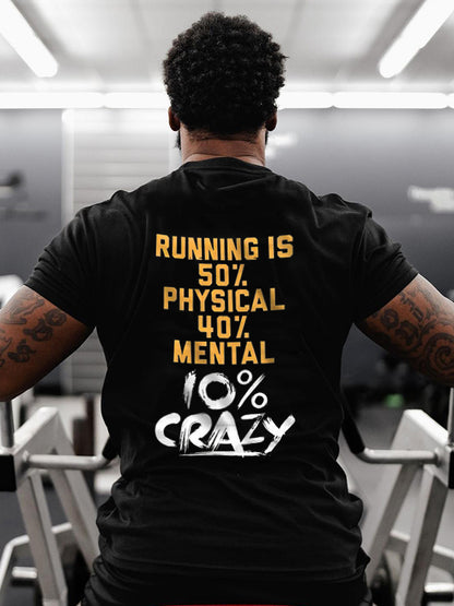 Running Is 50% Physical 40% Mental 10% Crazy Printed Men's T-shirt