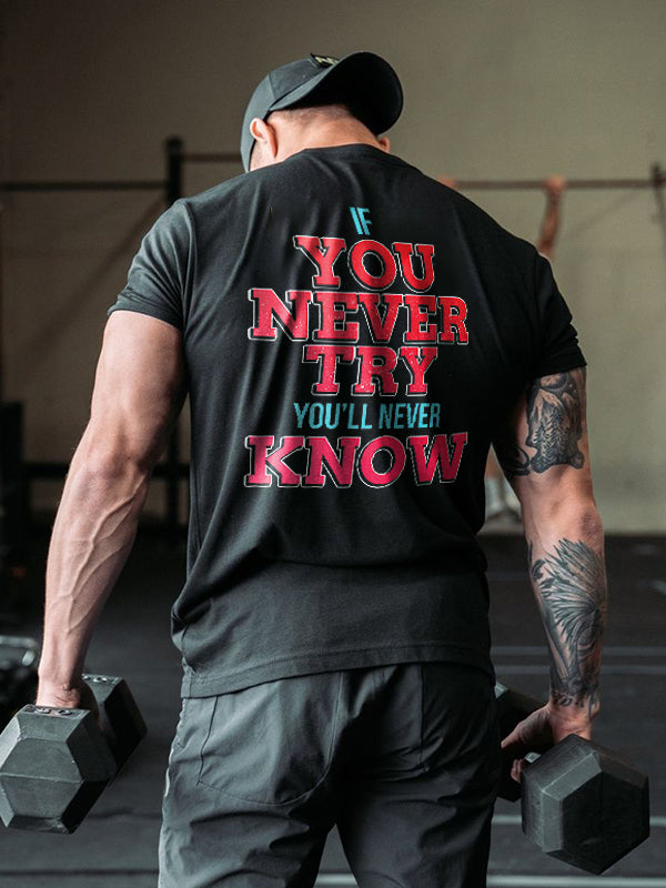 If You Never Try You'll Never Know Printed Men's T-shirt