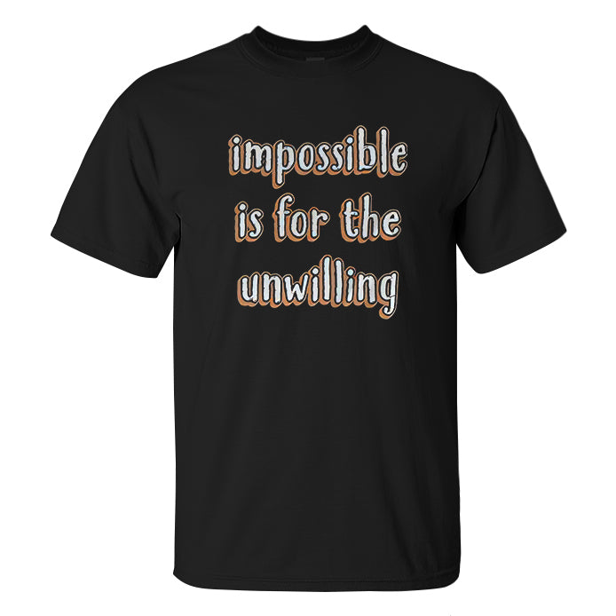 Impossible Is For The Unwilling Printed Men's T-shirt