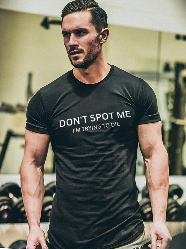 Don't Spot Me I'm Tring To Die Printed Men's T-shirt