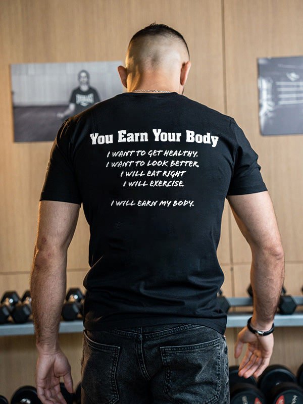 You Earn Your Body Printed Men's T-shirt