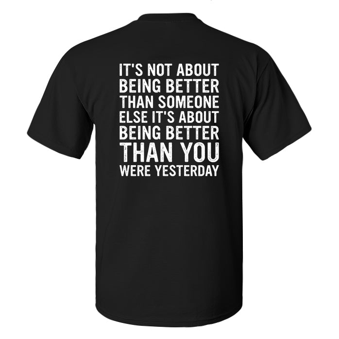 It's Not About Being Better Than Someone Printed Men's T-shirt