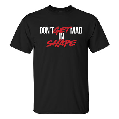 Don't Get Mad In Shape Printed Men's T-shirt