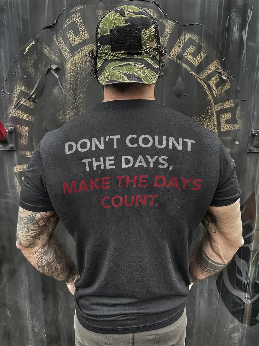 Don't count the days,make the days count  Print Men's T-shirt