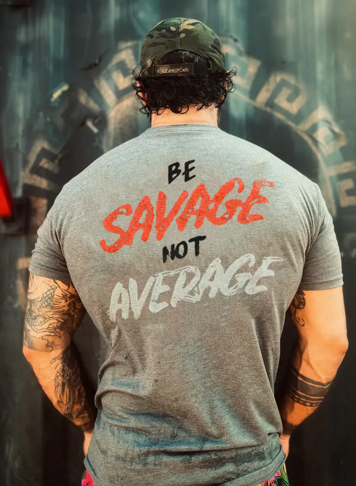 Be savage,no average  Print Men's T-shirt