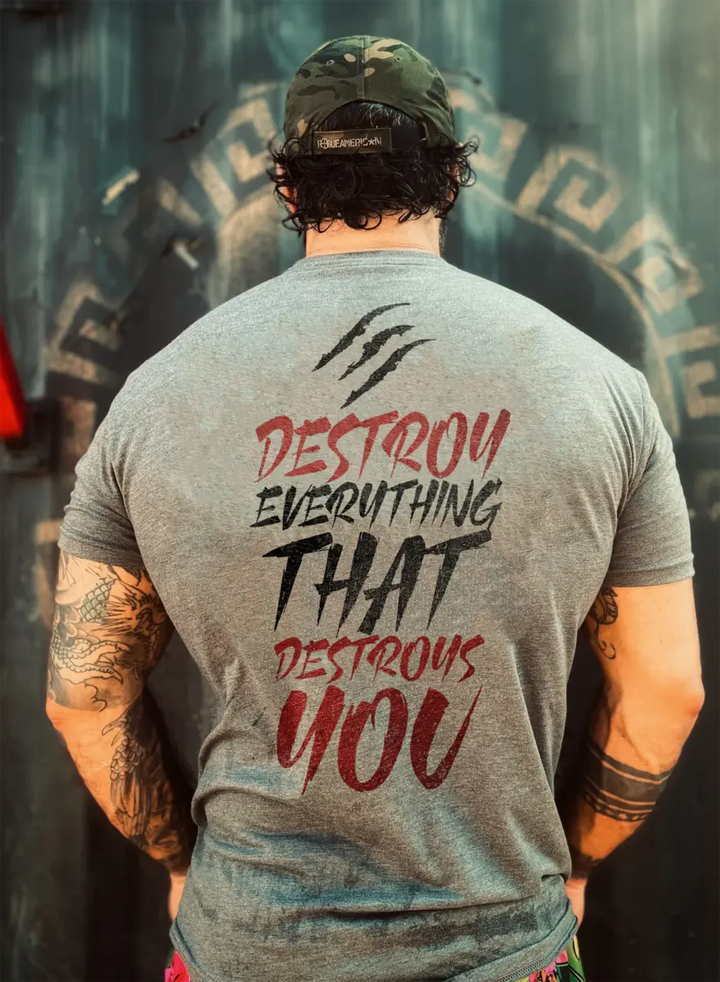 Destroy everything that destroy you Print Men's T-shirt