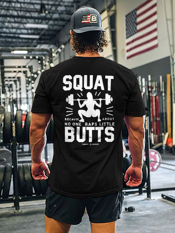 Squat Because No One Raps About Little Butts Printed Men's T-shirt