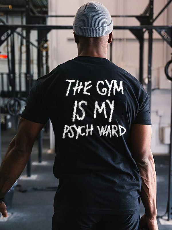 The Gym Is My Psych Ward Printed Men's T-shirt