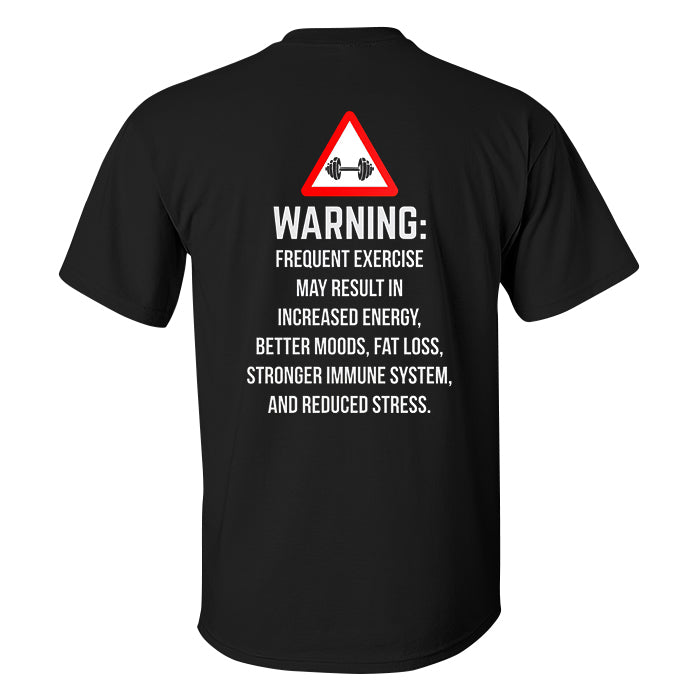 Warning: Frequent Exercise May Result In Increased Energy Printed Men's T-shirt