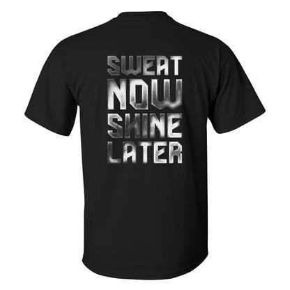 Sweat Now Shine Later Printed Men's T-shirt