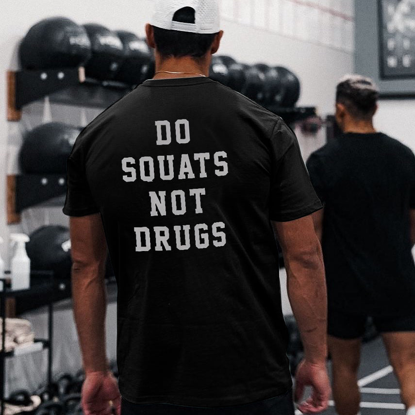 Do Squats Not Drugs Printed Men's T-shirt
