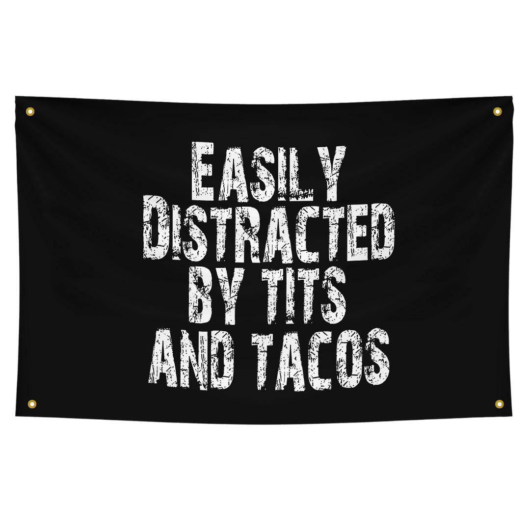 Easily Distracted By Tits And Tacos Print Flags