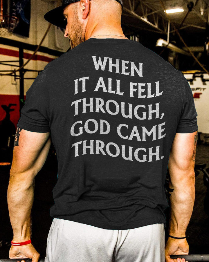 When It All Fell Through, God Came Through Printed Men's T-shirt