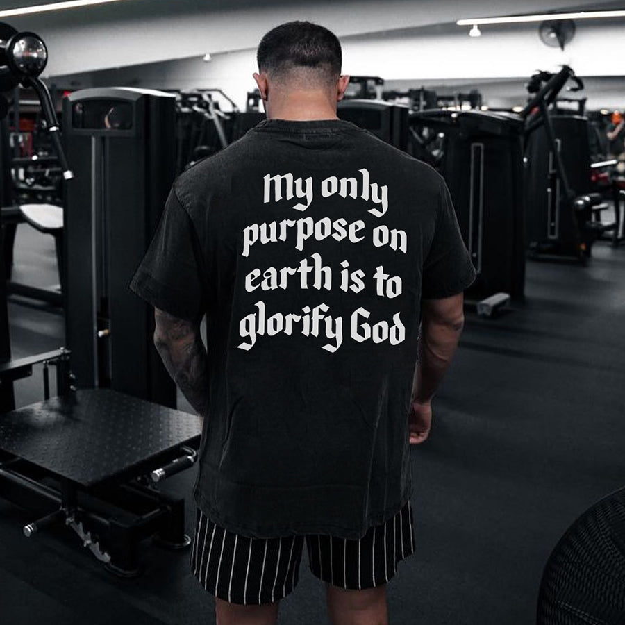 My Only Purpose On Earth Is To Glorify God Printed Men's T-shirt