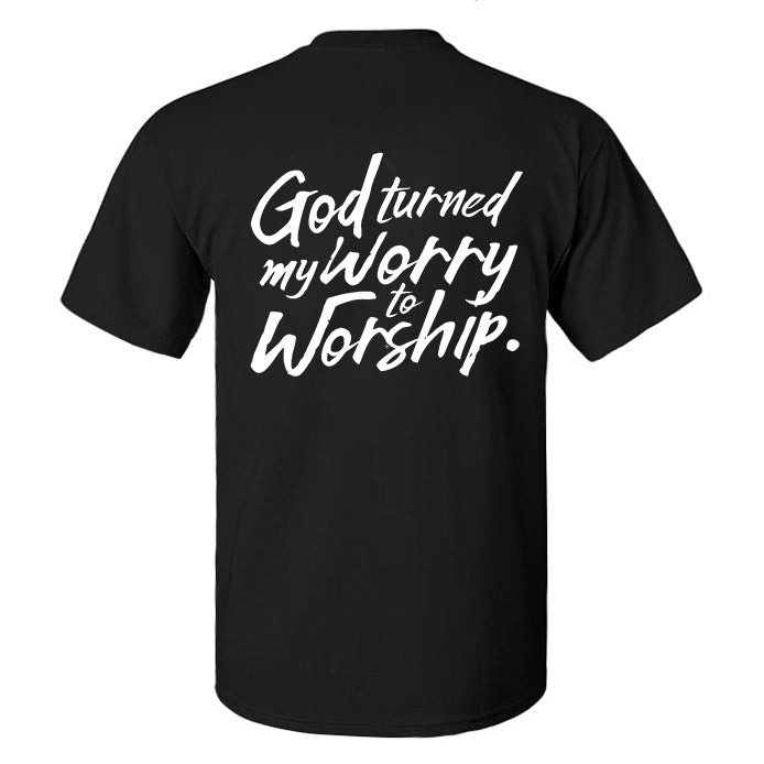 God Turned My Worry To Worship Printed Men's T-shirt