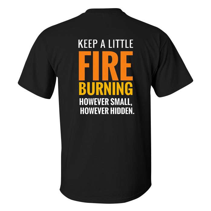 Keep A Little Fire Burning Printed Men's T-shirt