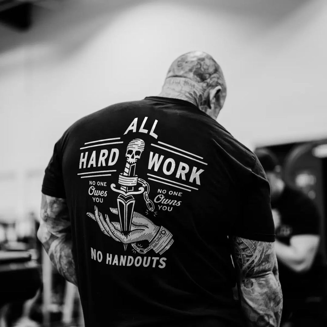 All hard work no handouts Print Men's T-shirt