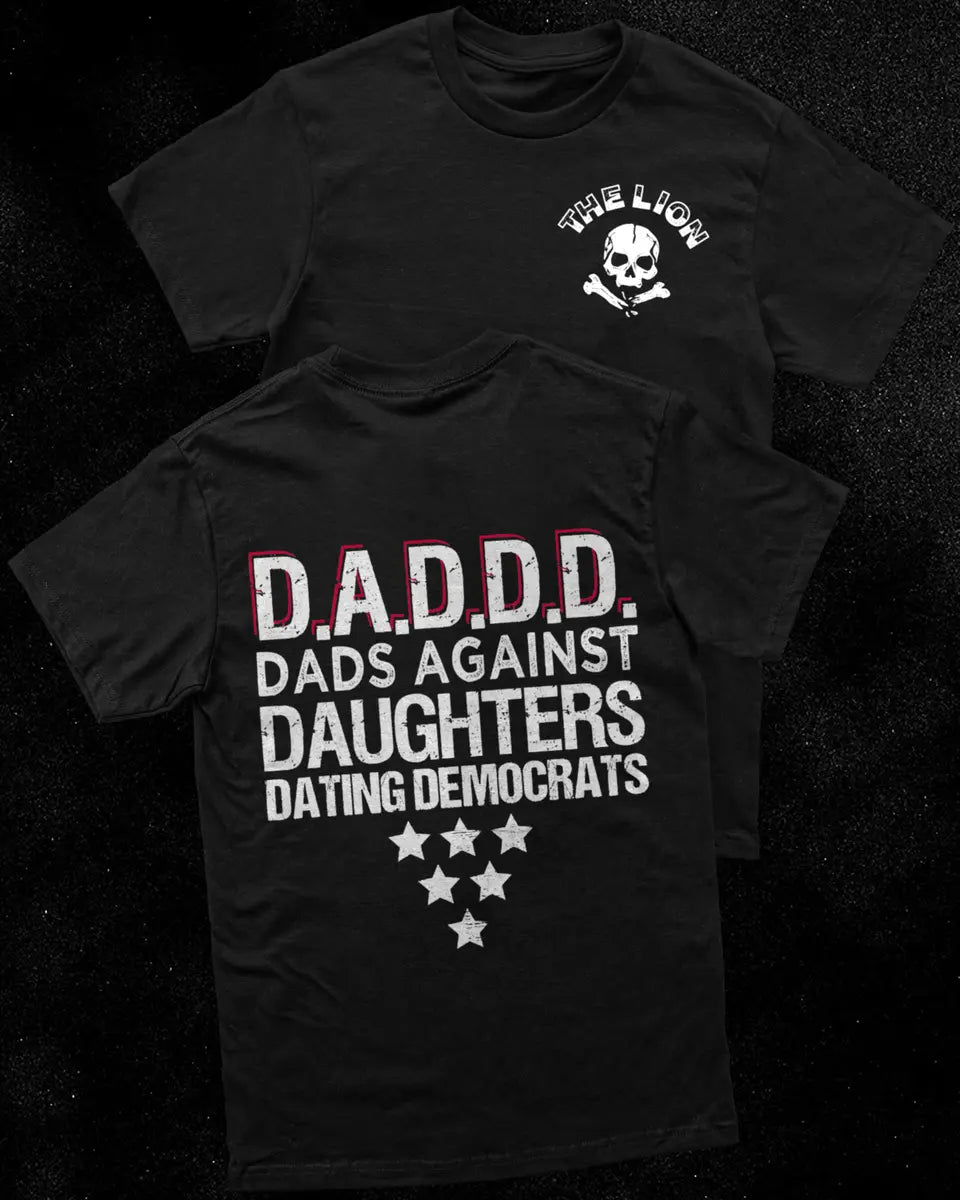 D.A.D.D.D Dads against daughters dating democrats Print Men's T-shirt