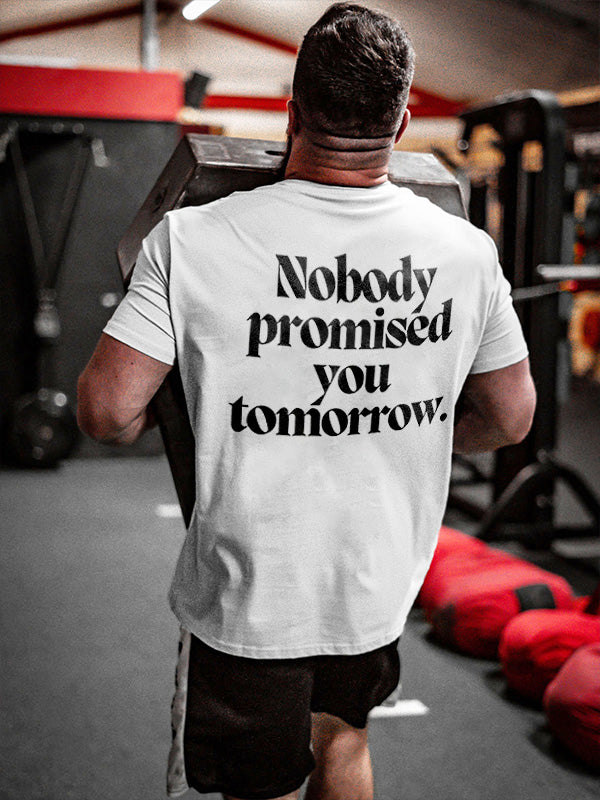 Nobody Promised You Tomorrow Printed Men's T-shirt