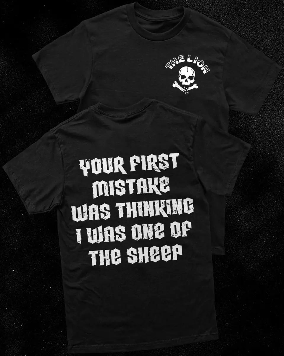 Your first mistake was thinking I was one of the sheep Print Men's T-shirt