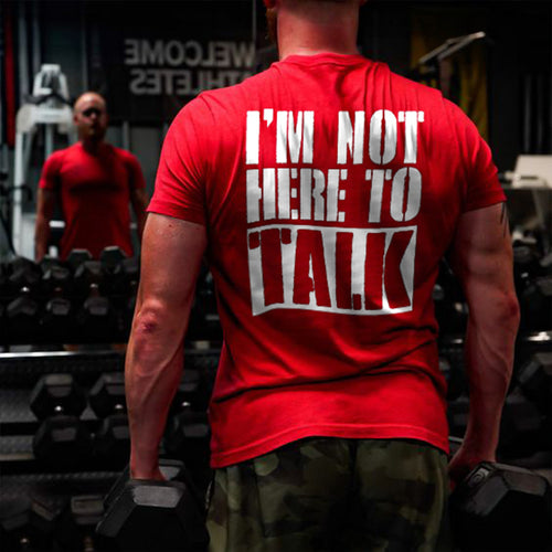 I'm Not Here To Talk Printed Men's T-shirt