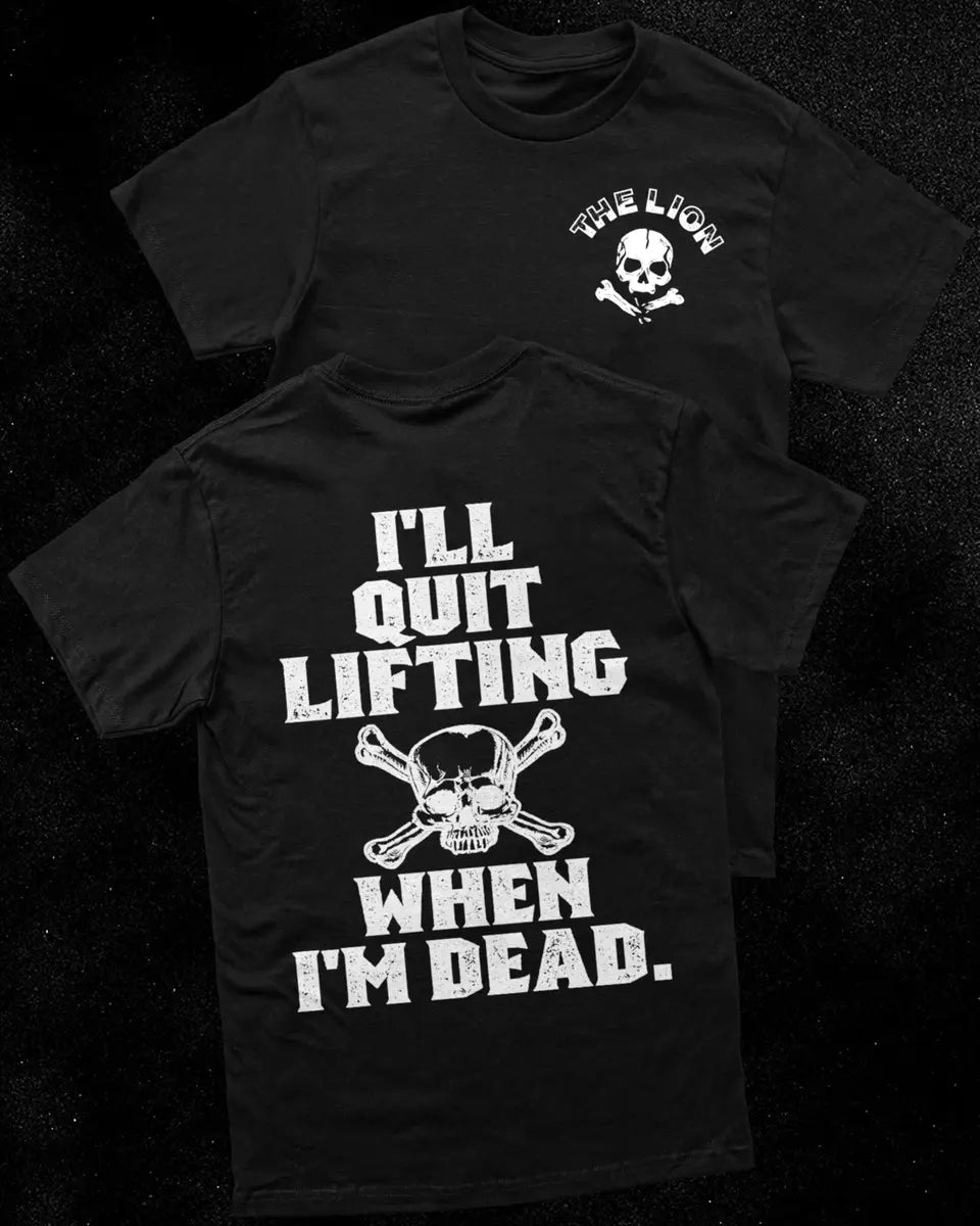 I'll quit lifting when I'm dead Print Men's T-shirt