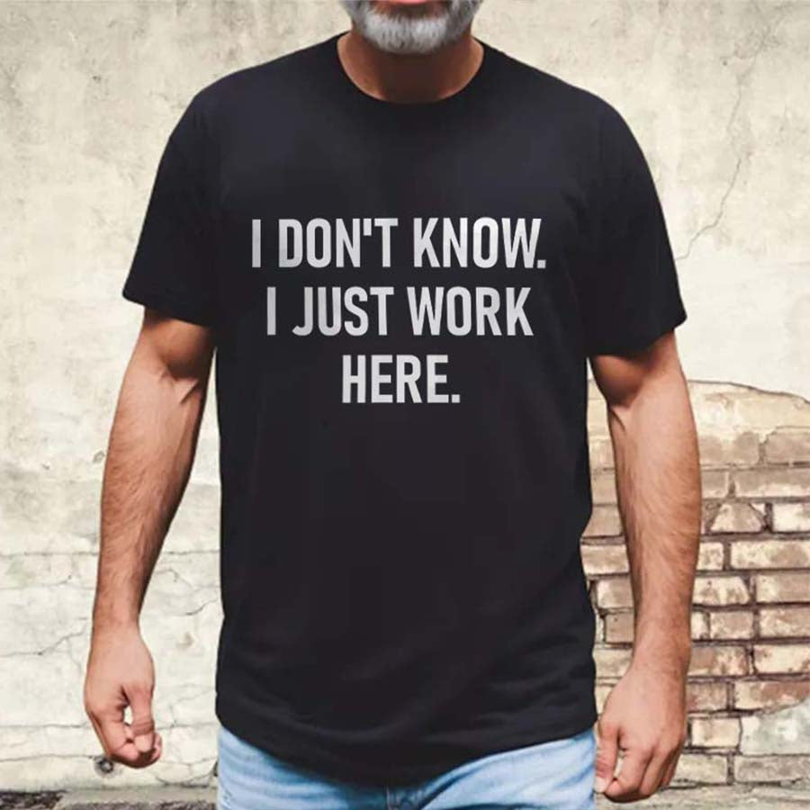 I Don't Know. I Just Work Here Print Men's T-shirt