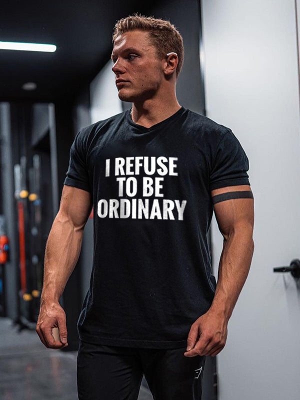 I Refuse To Be Ordinary Printed Men's T-shirt