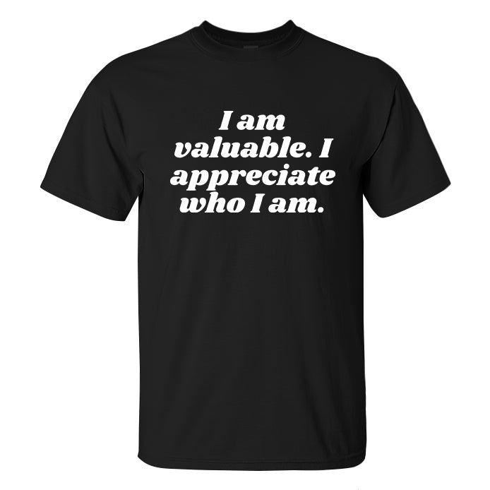 I Am Valuable. I Appreciate Who I Am Printed Men's T-shirt