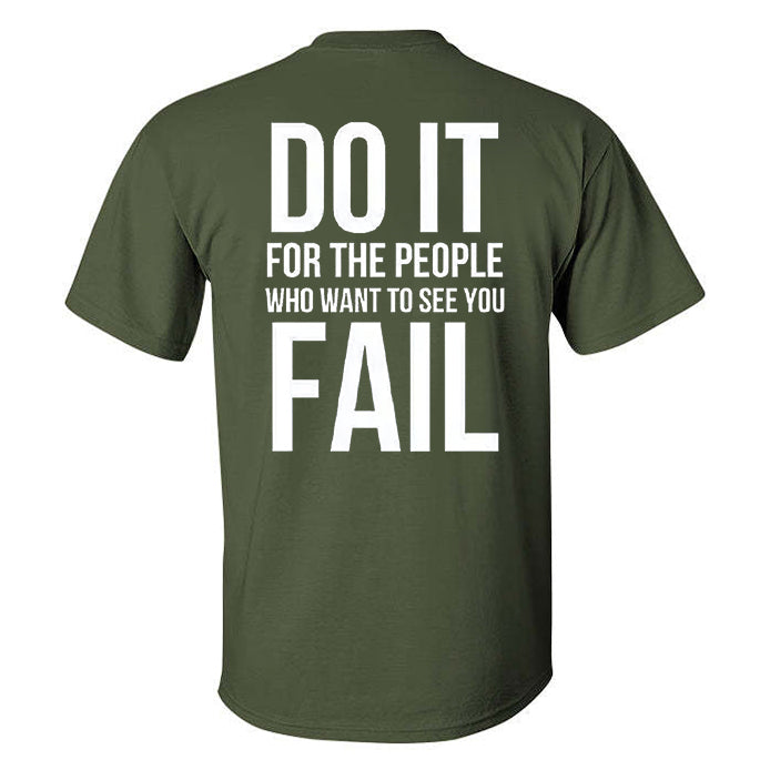 Do It For The People Who Want To See You Fail Black T-shirt