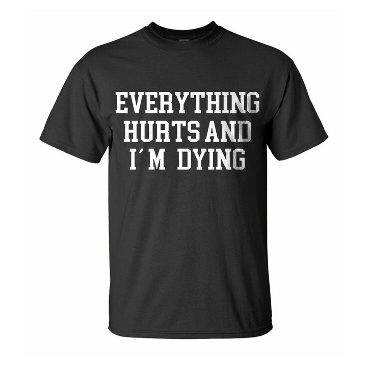 Everything Hurts And I'm Dying Printed Men's T-shirt