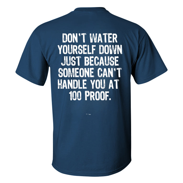 Don't Water Yourself Down Just Printed Men's T-shirt