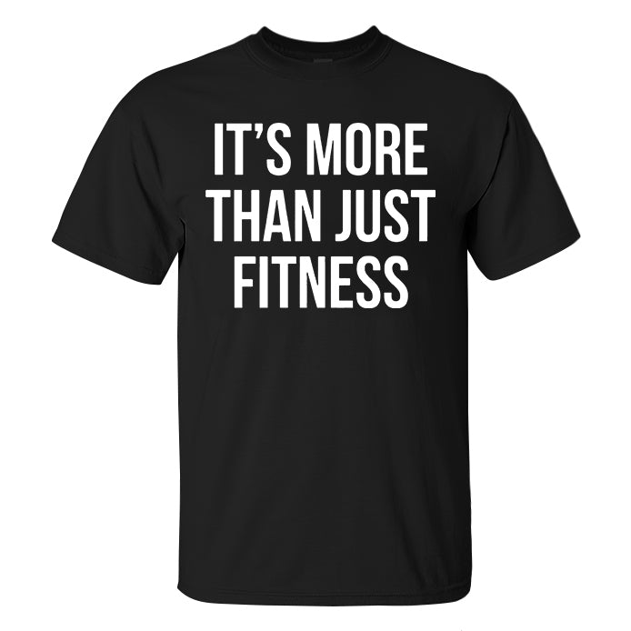 It's More Than Just Fitness Printed Men's T-shirt