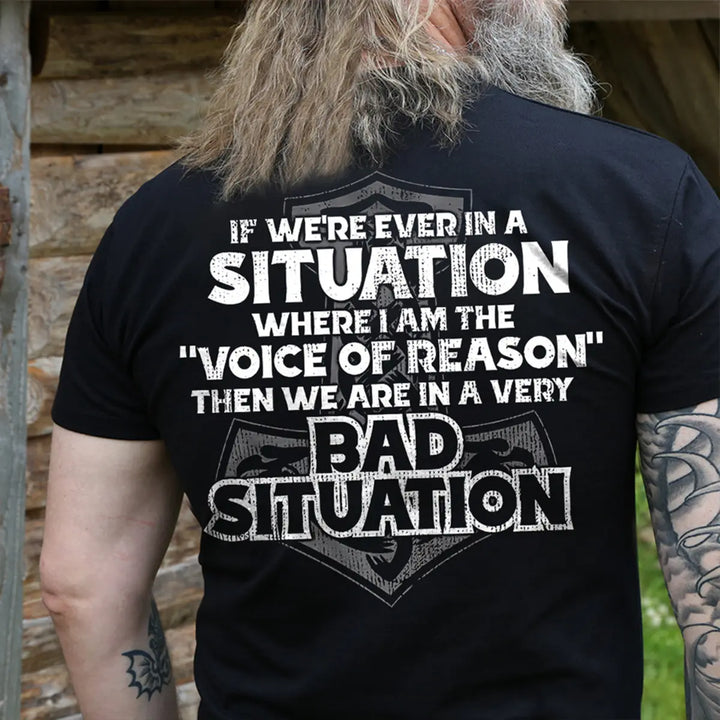 Viking If We're Ever In A Situation Where I Am The "Voice Of Reason" Printed Men's T-shirt