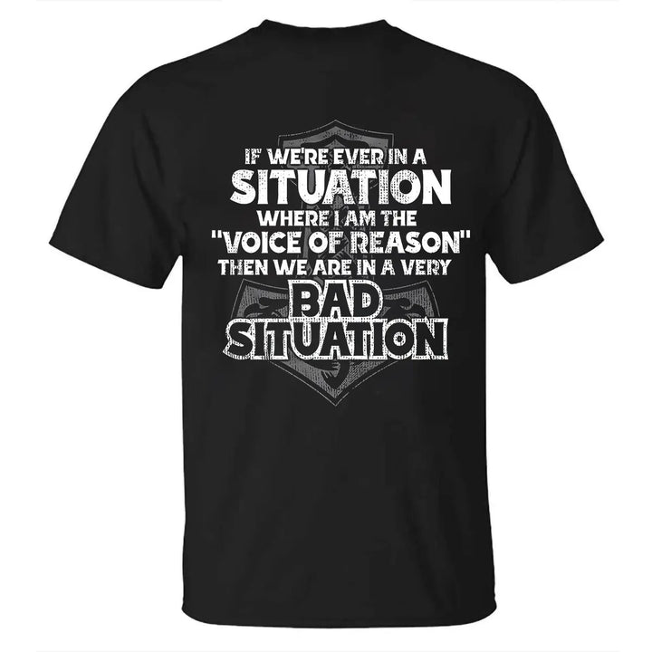 Viking If We're Ever In A Situation Where I Am The "Voice Of Reason" Printed Men's T-shirt