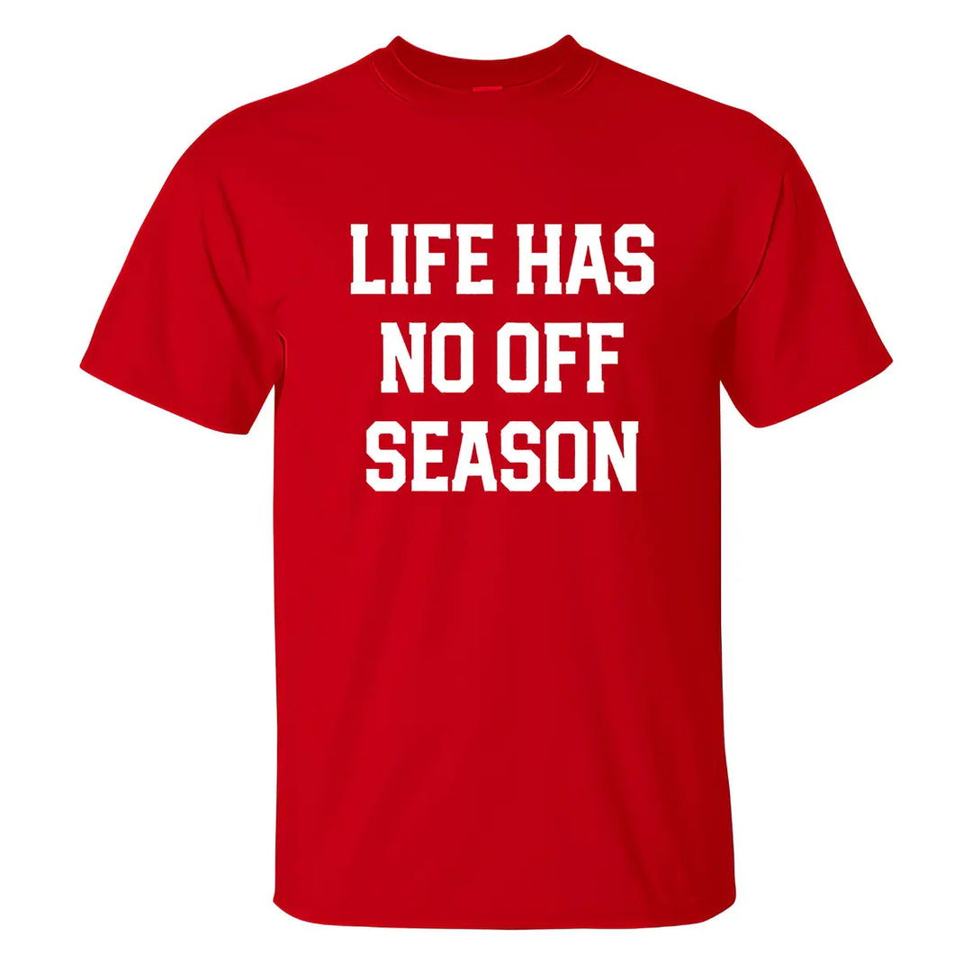 Life Has No Off Season Print Men's T-shirt