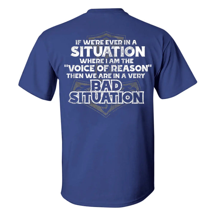 Viking If We're Ever In A Situation Where I Am The "Voice Of Reason" Printed Men's T-shirt