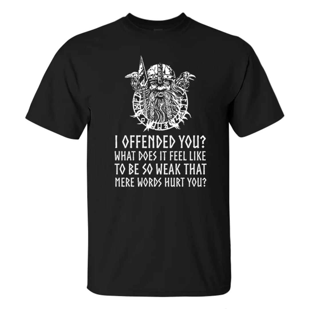 I Offended You? Printed Men's T-shirt