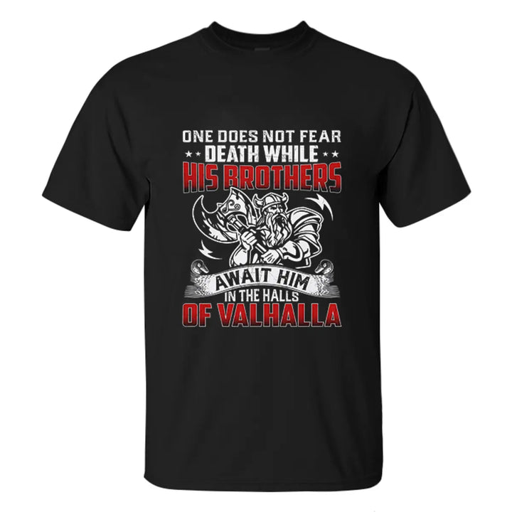 Viking One Does Not Fear Death While His Brothers Await Him Printed Men's T-shirt