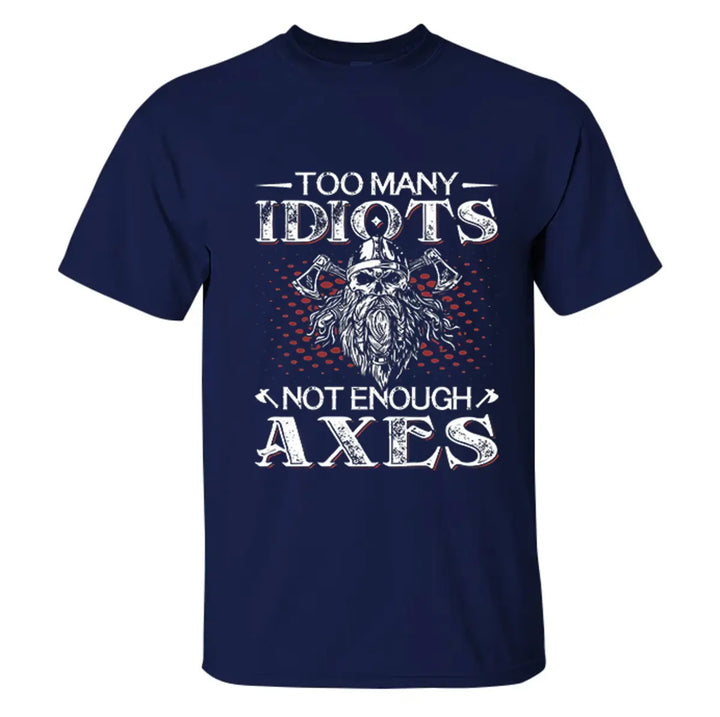 Viking Too Many Idiots Not Enough Axes Printed Men's T-shirt